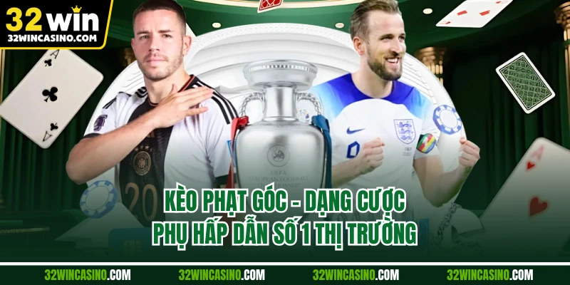 Kèo Phạt Góc - Dạng Cược Phụ Hấp Dẫn Số 1 Thị Trường