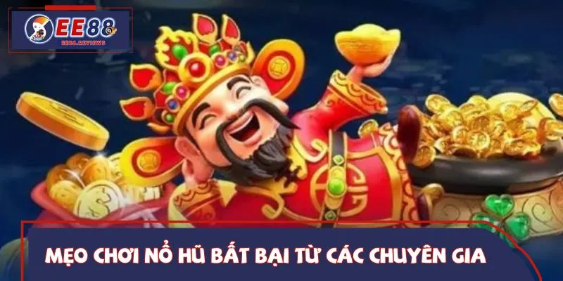 Bí quyết nổ hũ hiệu quả từ chuyên gia quay hũ